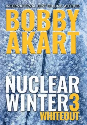 L'hiver nucléaire : Thriller de survie post-apocalyptique - Nuclear Winter Whiteout: Post Apocalyptic Survival Thriller