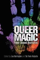 La magie queer : le pouvoir au-delà des frontières - Queer Magic: Power Beyond Boundaries