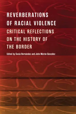 Réverbérations de la violence raciale : Réflexions critiques sur l'histoire de la frontière - Reverberations of Racial Violence: Critical Reflections on the History of the Border