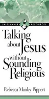 Parler de Jésus sans paraître religieux - Talking about Jesus Without Sounding Religious