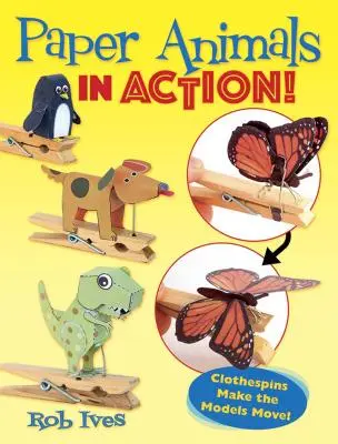 Animaux en papier en action ! Les pinces à linge font bouger les modèles ! - Paper Animals in Action!: Clothespins Make the Models Move!