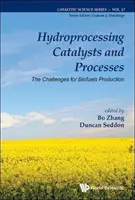 Catalyseurs et processus d'hydrotraitement : Les défis de la production de biocarburants - Hydroprocessing Catalysts and Processes: The Challenges for Biofuels Production