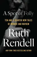 Un peu de folie : dix nouvelles histoires de meurtre et de désordre - A Spot of Folly: Ten and a Quarter New Tales of Murder and Mayhem