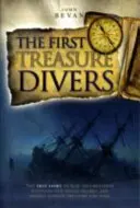 First Treasure Divers - L'histoire vraie de l'invention du casque de plongée par deux frères à la recherche de trésors engloutis et de célébrité - First Treasure Divers - The True Story of How Two Brothers Invented the Diving Helmet and Sought Sunken Treasure and Fame