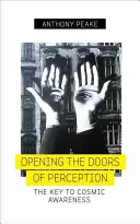 Ouvrir les portes de la perception : La clé de la conscience cosmique - Opening the Doors of Perception: The Key to Cosmic Awareness