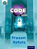 Projet X CODE Extra : Bande de livre orange, Oxford Niveau 6 : Big Freeze : Hôtels gelés - Project X CODE Extra: Orange Book Band, Oxford Level 6: Big Freeze: Frozen Hotels