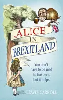 Alice au pays du Brexit - Alice in Brexitland