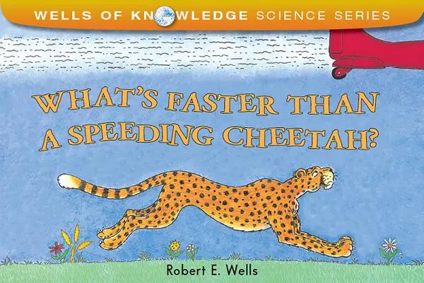 Qu'est-ce qui est plus rapide qu'un guépard ? - What's Faster Than a Speeding Cheetah?