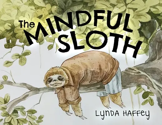 Le paresseux attentif - The Mindful Sloth