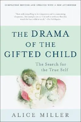 Le drame de l'enfant doué : La recherche du vrai moi - The Drama of the Gifted Child: The Search for the True Self