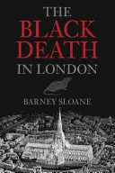 La peste noire à Londres - The Black Death in London