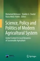 Science, politique et politique du système agricole moderne : Du contexte mondial à la dynamique locale de l'agriculture durable - Science, Policy and Politics of Modern Agricultural System: Global Context to Local Dynamics of Sustainable Agriculture