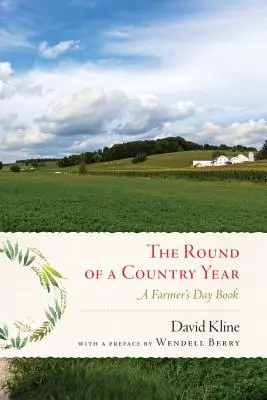 La ronde d'une année champêtre : Un livre du jour de l'agriculteur - Round of a Country Year: A Farmer's Day Book