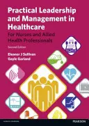 Leadership et gestion pratiques dans les soins de santé - pour les infirmières et les professionnels paramédicaux - Practical Leadership and Management in Healthcare - for Nurses and Allied Health Professionals