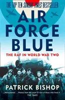 Air Force Blue : La RAF pendant la Seconde Guerre mondiale - Air Force Blue: The RAF in World War Two