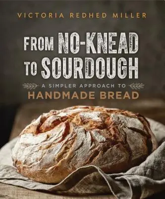 Du No-Knead au Sourdough : Une approche plus simple du pain fait à la main - From No-Knead to Sourdough: A Simpler Approach to Handmade Bread