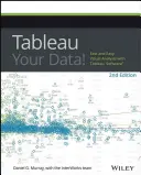 Tableau Your Data ! Analyse visuelle rapide et facile avec le logiciel Tableau - Tableau Your Data!: Fast and Easy Visual Analysis with Tableau Software