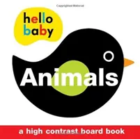 Hello Baby : Animaux : Un livre en carton à fort contraste - Hello Baby: Animals: A High-Contrast Board Book