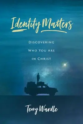 L'identité compte : Découvrir qui vous êtes en Christ - Identity Matters: Discovering Who You Are in Christ