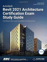 Guide d'étude de l'examen de certification en architecture Autodesk Revit 2021 - Autodesk Revit 2021 Architecture Certification Exam Study Guide