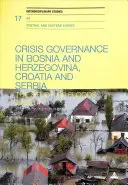 Gouvernance de crise en Bosnie-Herzégovine, Croatie et Serbie : l'étude des inondations de 2014 - Crisis Governance in Bosnia and Herzegovina, Croatia and Serbia: The Study of Floods in 2014