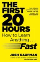 Les 20 premières heures - Comment apprendre n'importe quoi... Rapidement - First 20 Hours - How to Learn Anything ... Fast