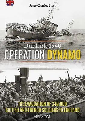 Opération Dynamo : L'évacuation de 340 000 soldats britanniques et français vers l'Angleterre - Operation Dynamo: The Evacuation of 340,000british and French Soldiers to England