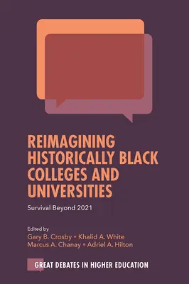 Reimagining Historically Black Colleges and Universities : Survivre au-delà de 2021 - Reimagining Historically Black Colleges and Universities: Survival Beyond 2021