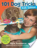 101 Dog Tricks, Kids Edition : Des activités, des jeux et des travaux manuels faciles et amusants - 101 Dog Tricks, Kids Edition: Fun and Easy Activities, Games, and Crafts