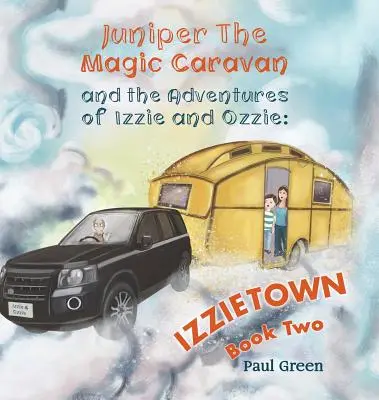 Juniper la caravane magique et Les aventures d'Izzie et Ozzie : Izzietown - Juniper the Magic Caravan and The Adventures of Izzie and Ozzie: Izzietown