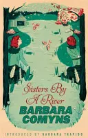 Sisters By A River - Un classique moderne de Virago - Sisters By A River - A Virago Modern Classic