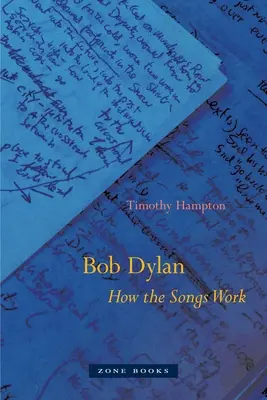 Bob Dylan : Comment fonctionnent les chansons - Bob Dylan: How the Songs Work