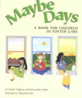 Maybe Days : Un livre pour les enfants placés en famille d'accueil - Maybe Days: A Book for Children in Foster Care