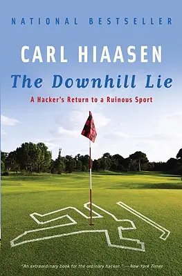 The Downhill Lie : A Hacker's Return to a Ruinous Sport (Le mensonge de la descente : le retour d'un hacker à un sport ruineux) - The Downhill Lie: A Hacker's Return to a Ruinous Sport