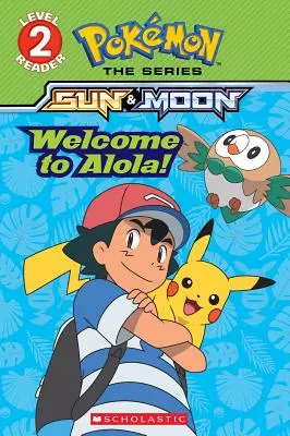 Bienvenue à Alola (Pokmon Alola : Scholastic Reader, Niveau 2) - Welcome to Alola! (Pokmon Alola: Scholastic Reader, Level 2)