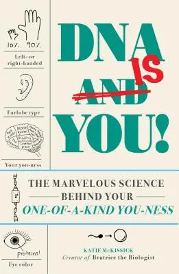 L'ADN, c'est vous ! La merveilleuse science qui se cache derrière votre unicité - DNA Is You!: The Marvelous Science Behind Your One-Of-A-Kind-Ness