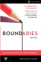 Boundaries Participant's Guide---Revised : Quand dire oui, comment dire non pour prendre le contrôle de sa vie - Boundaries Participant's Guide---Revised: When to Say Yes, How to Say No to Take Control of Your Life