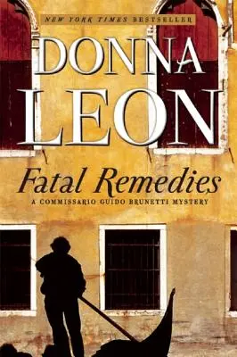 Remèdes fatals : Un mystère du commissaire Guido Brunetti - Fatal Remedies: A Commissario Guido Brunetti Mystery