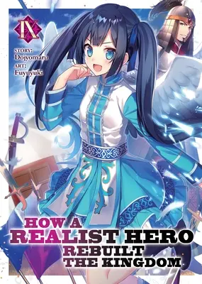 Comment un héros réaliste a reconstruit le royaume (Light Novel) Vol. 9 - How a Realist Hero Rebuilt the Kingdom (Light Novel) Vol. 9