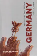 L'Allemagne depuis 1789 : Une nation forgée et renouvelée - Germany Since 1789: A Nation Forged and Renewed