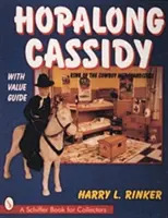 Hopalong Cassidy : Le roi des marchands de cow-boys - Hopalong Cassidy: King of the Cowboy Merchandiser