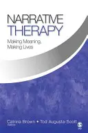 Thérapie narrative : Donner un sens, donner une vie - Narrative Therapy: Making Meaning, Making Lives