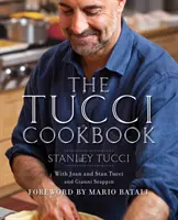 Livre de cuisine Tucci - Famille, amis et nourriture - Tucci Cookbook - Family, Friends and Food