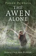 Pagan Portals - The Awen Alone : Marcher sur le chemin du druide solitaire - Pagan Portals - The Awen Alone: Walking the Path of the Solitary Druid