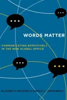 Les mots comptent : Communiquer efficacement dans le nouveau bureau mondial - Words Matter: Communicating Effectively in the New Global Office