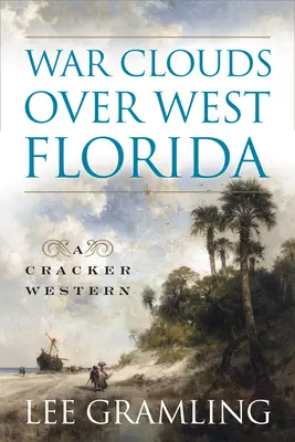 Nuages de guerre sur l'ouest de la Floride - War Clouds Over West Florida