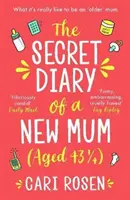 Le journal secret d'une nouvelle maman (43 ans 1/4) - The Secret Diary of a New Mum (aged 43 1/4)