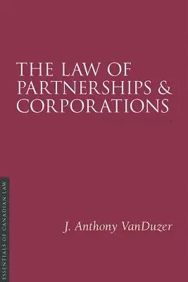 Le droit des sociétés, 4/E - The Law of Partnerships and Corporations, 4/E