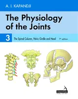 Physiologie des articulations - Volume 3 - La colonne vertébrale, la ceinture pelvienne et la tête - Physiology of the Joints - Volume 3 - The Spinal Column, Pelvic Girdle and Head