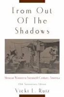 De l'ombre à la lumière : Les femmes mexicaines dans l'Amérique du XXe siècle - From Out of the Shadows: Mexican Women in Twentieth-Century America